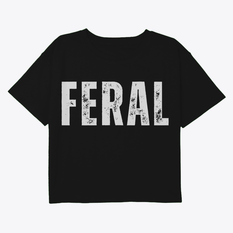 Feral Design Wild Untamed T-Shirt 