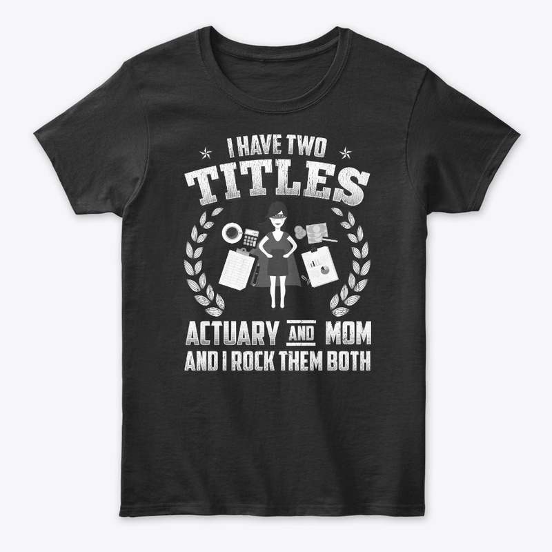 Actuary And Mom Titles, Rock Them Both
