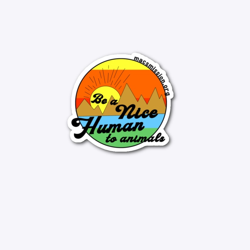 Be a nice Human to Animals