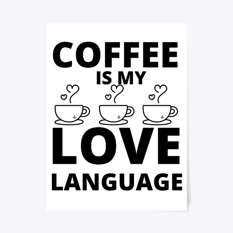 Coffee is my love language funny coffee 