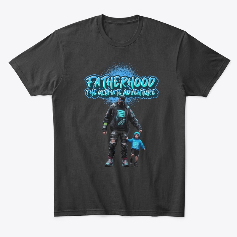 Fatherhood the ultimate adventure