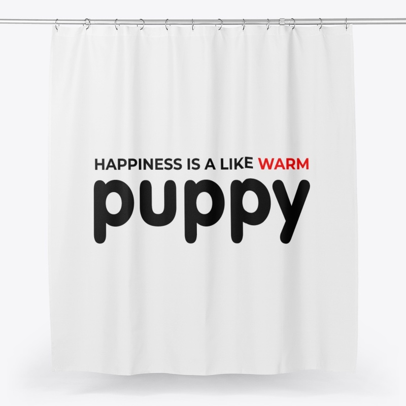 Happiness is like a warm puppy