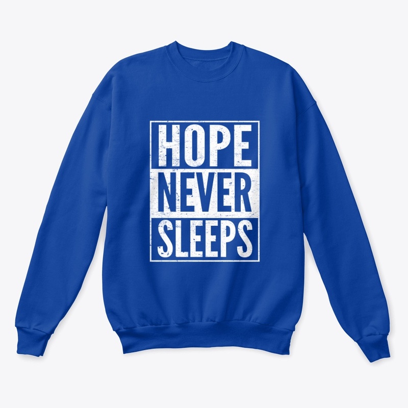 HOPE NEVER SLEEPS