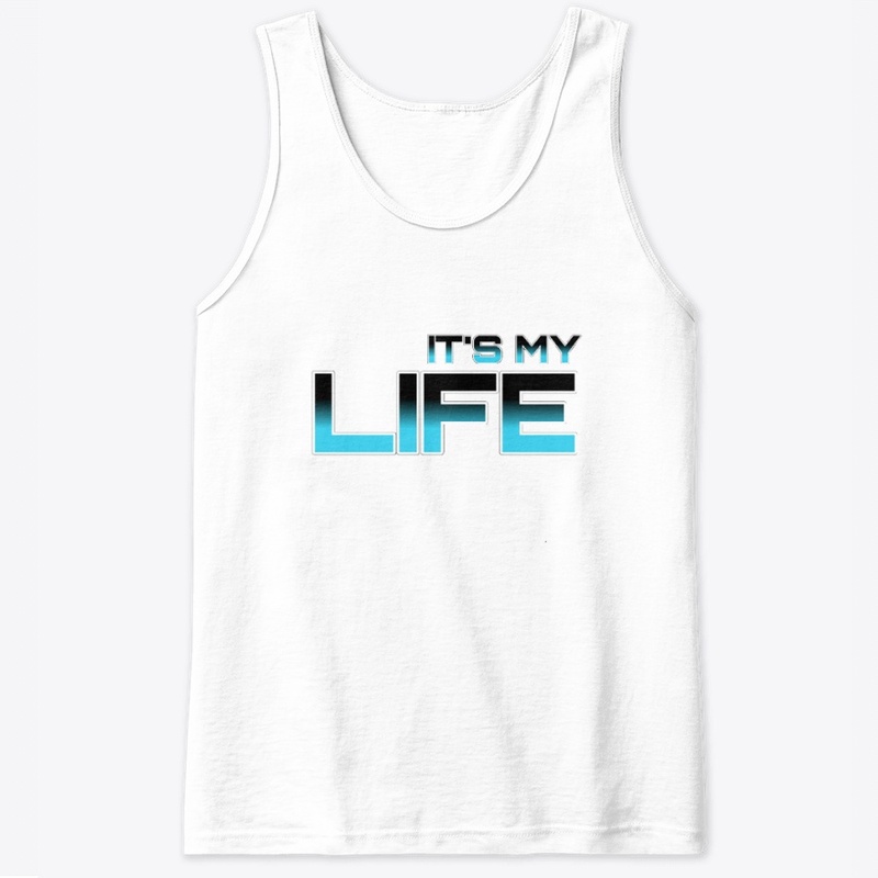 ITS MY LIFE