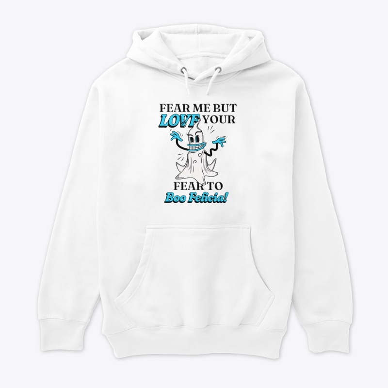 Fear Me But Love Your Fear To
