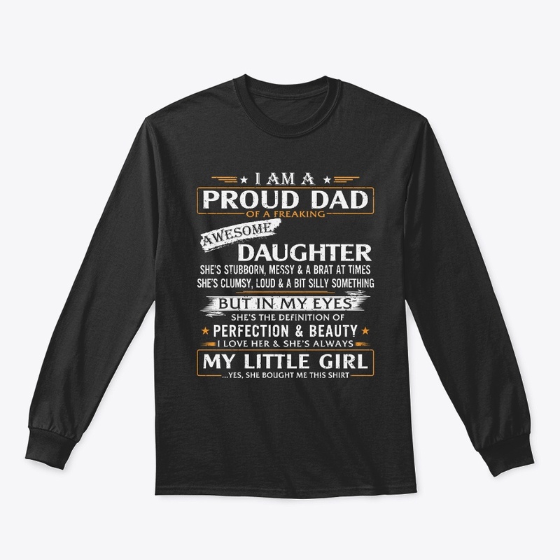 I'm A Proud Dad Awesome Daughter T shirt