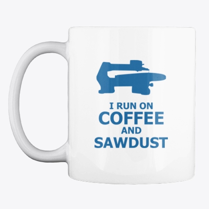 I Run on Coffee and Sawdust