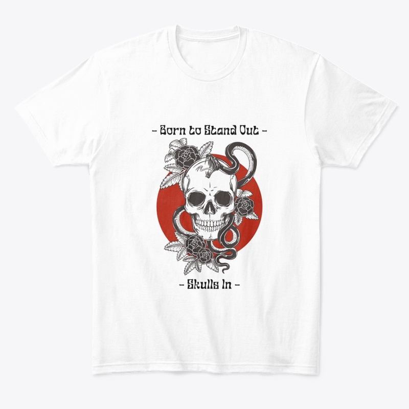 "Born to Stand Out - Skulls Edition"