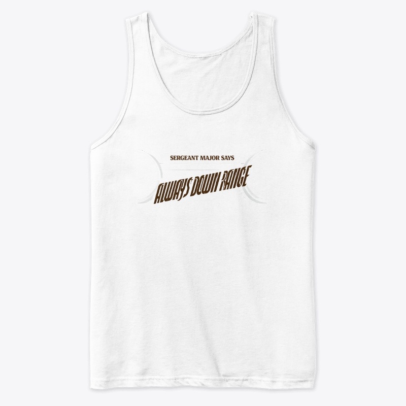 Always Down Range March 2026 - Premium Tank Top