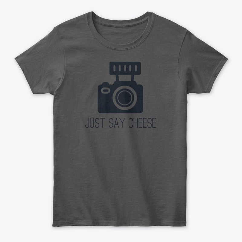 JUST SAY CHEESE