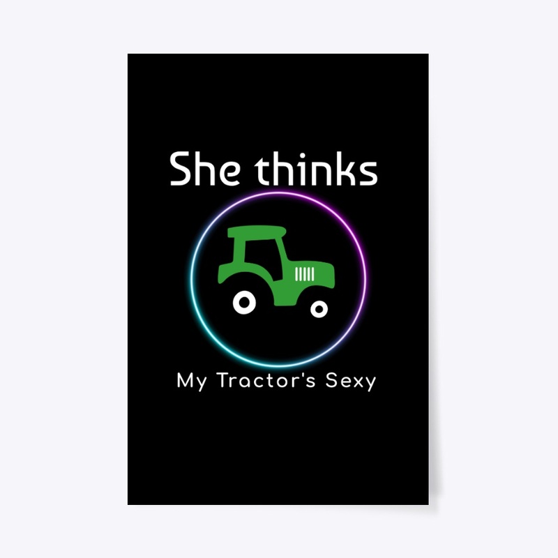 She thinks My Tractor is Sexy