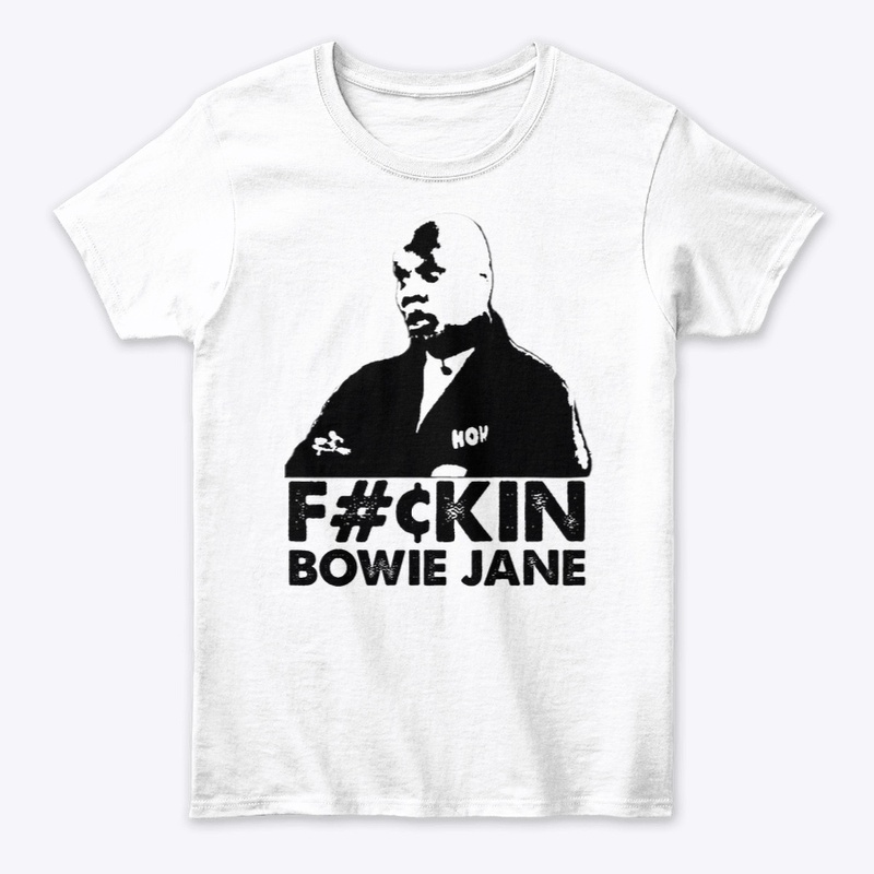 Big Brother 25 Merch-F#CKIN BOWIE JANE