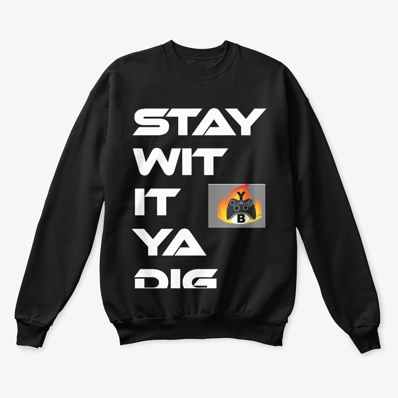 Stay wit it Ya Dig Merch (Premium)
