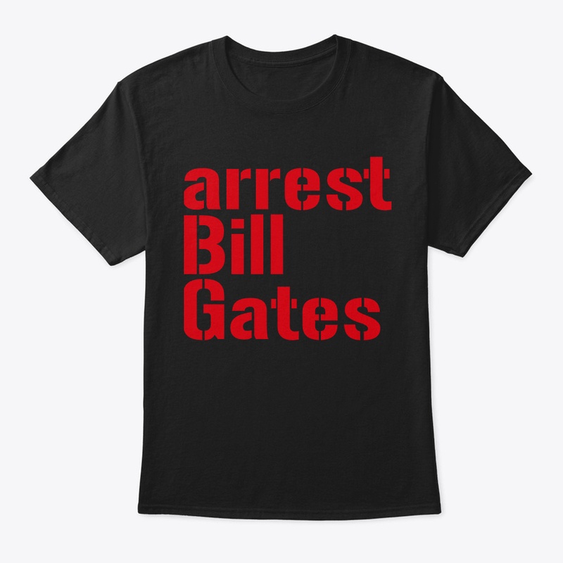 arrest Bill Gates
