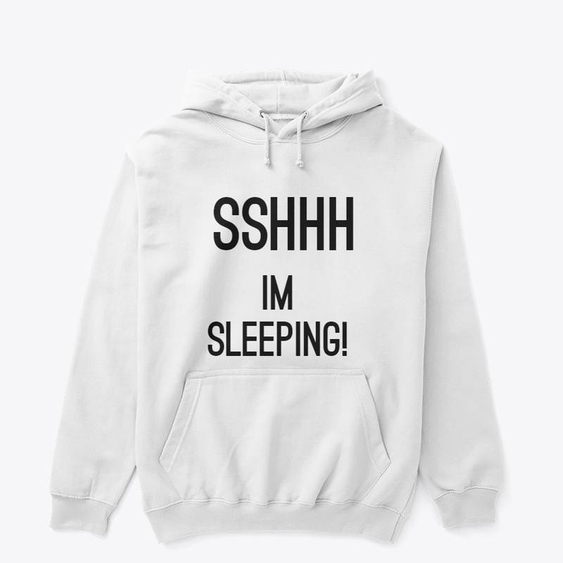 Sshhh, Im Sleeping!