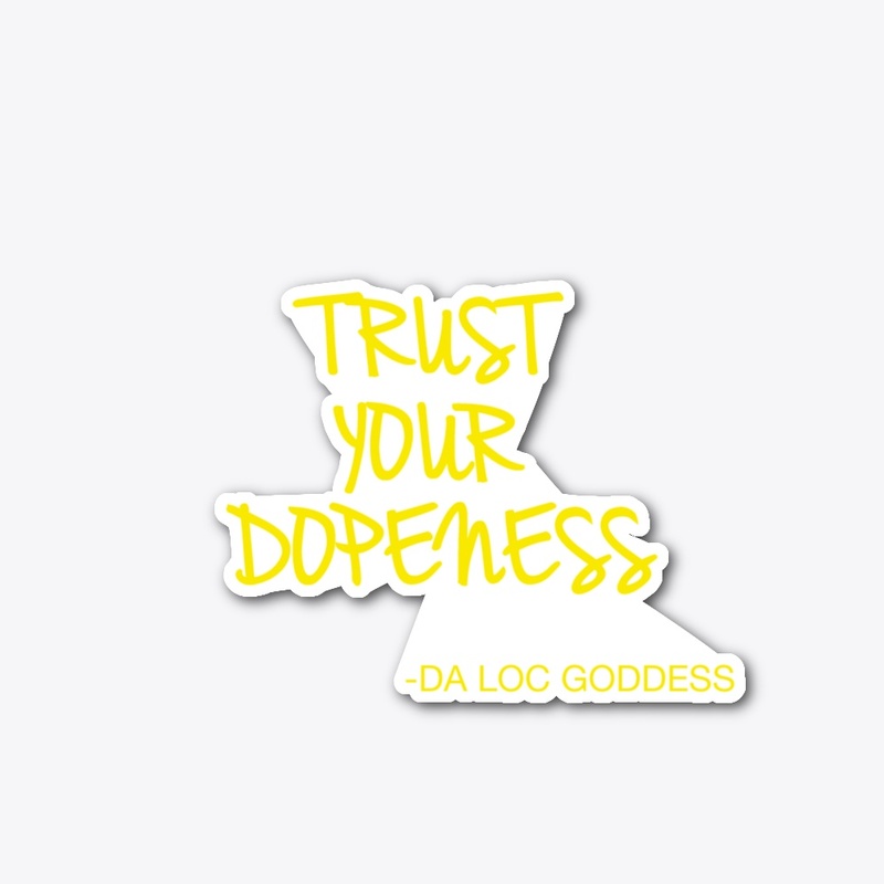 Trust Your Dopeness