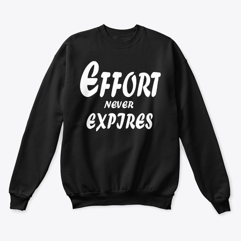 Effort Never Expires