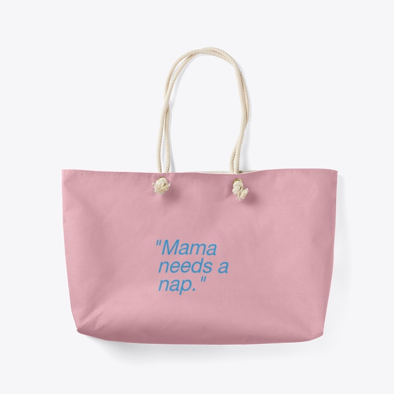 mama needs a nap