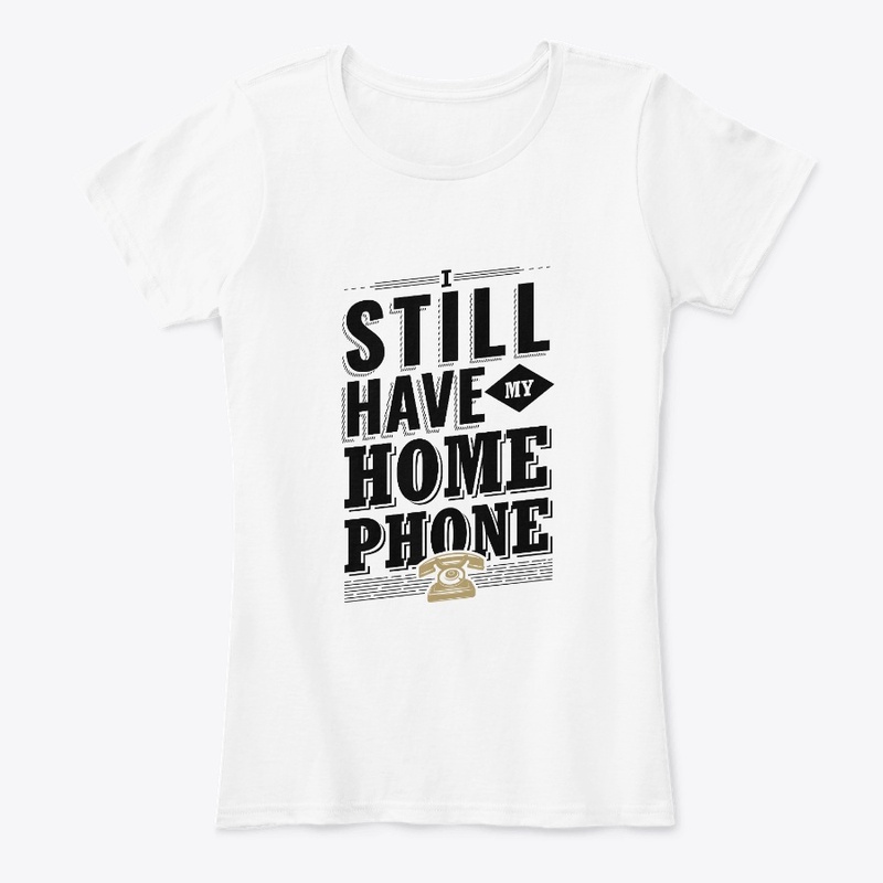 I still have my home phone