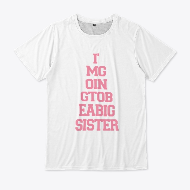 I'm Going To Be A Big Sister Design 1
