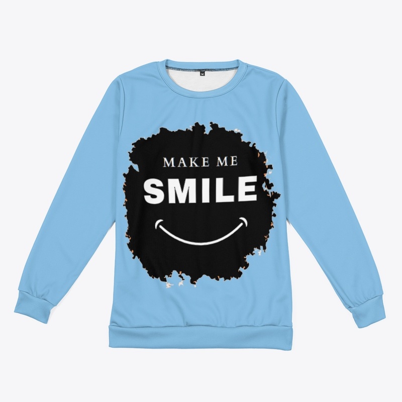 MAKE ME SMILE Sweatshirt