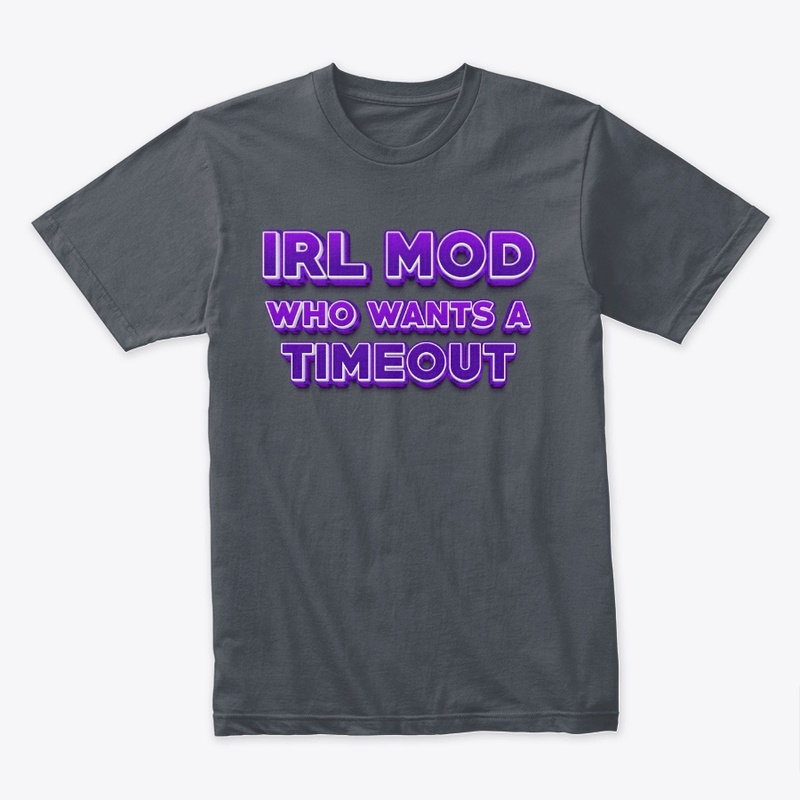 IRL MOD who wants a timeout