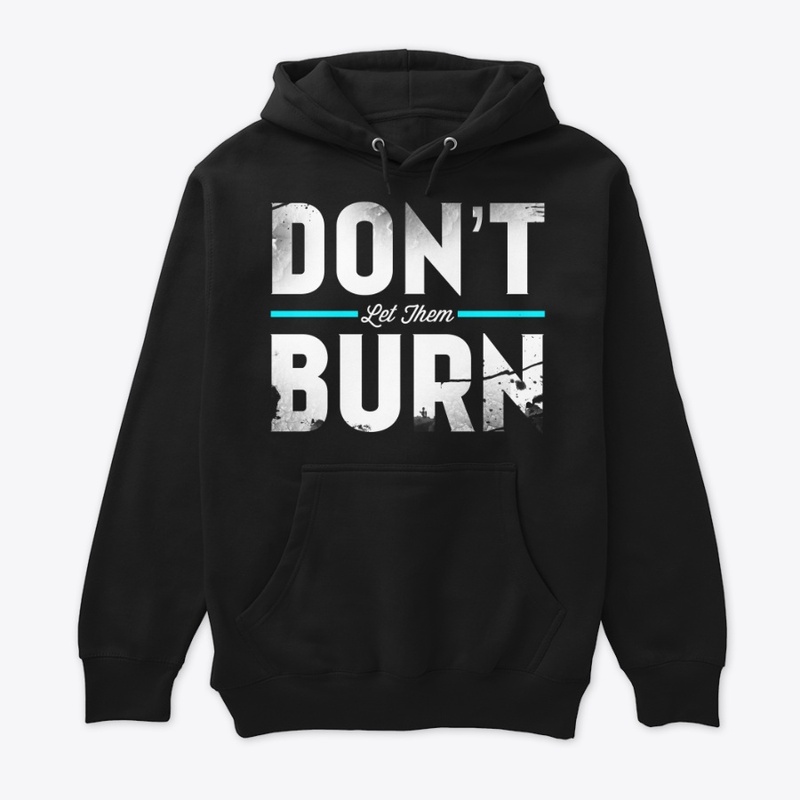 Don't Let Them Burn