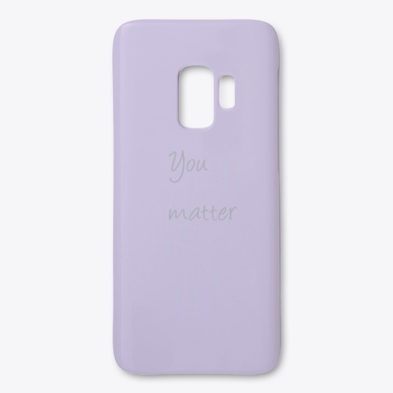 You matter Samsung case