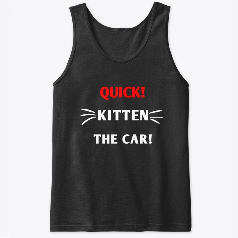 Quick! Kitten the car!