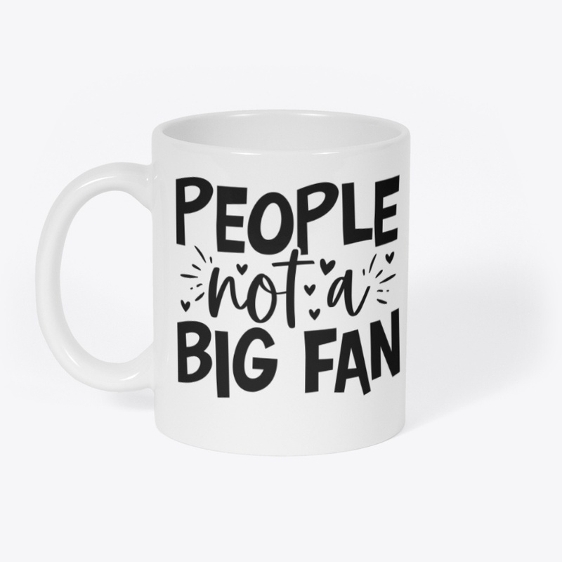People Not A Big Fan 