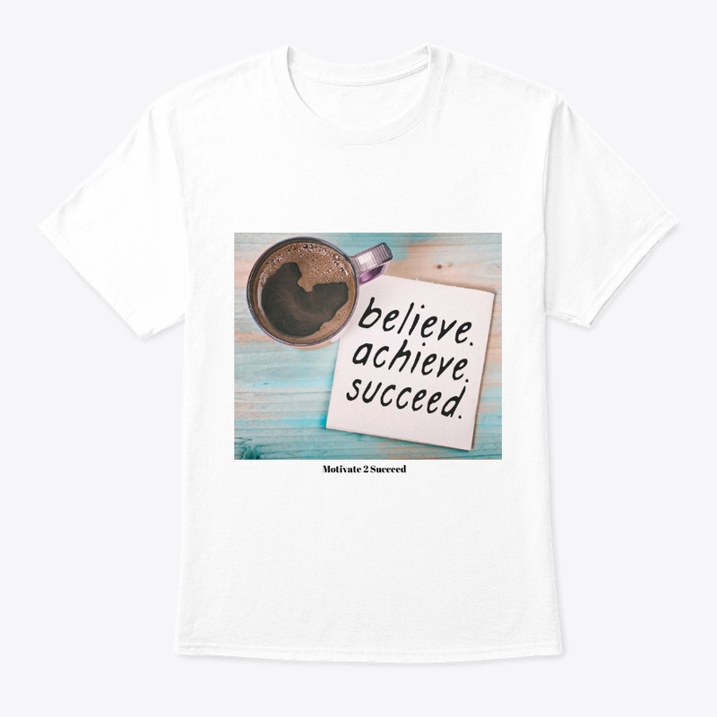 Believe Achive Succeed