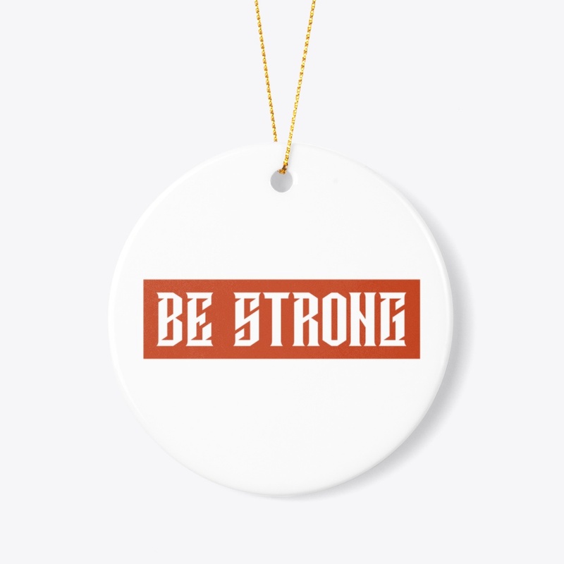 Be strong
