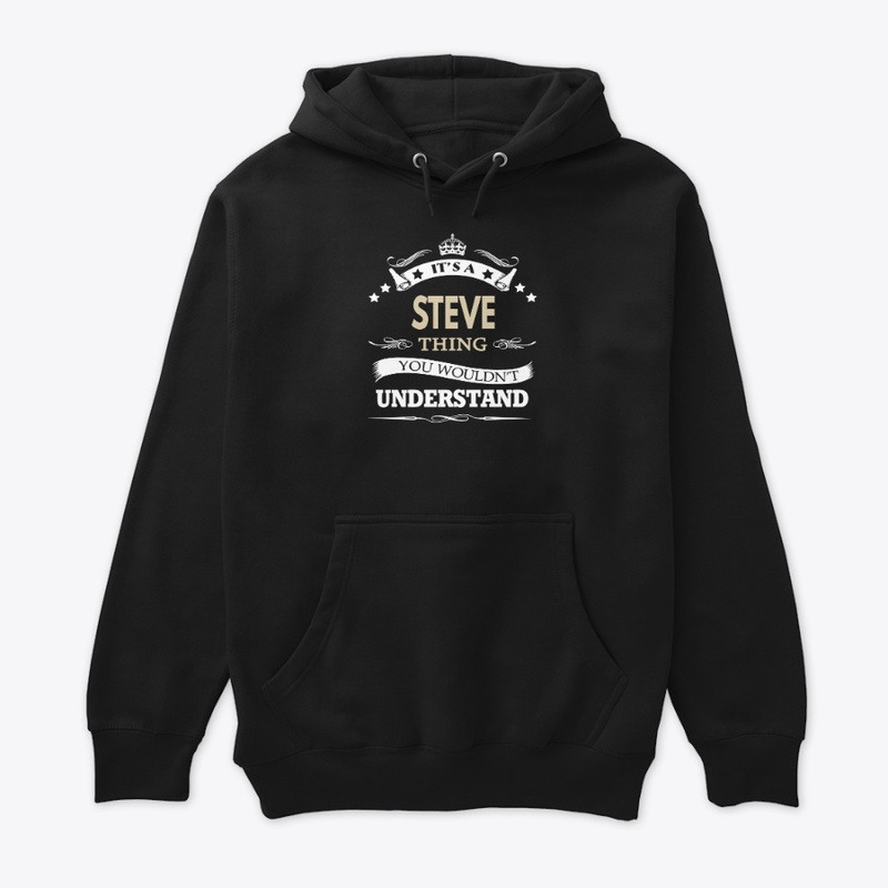 Its a steve thing you wouldn't