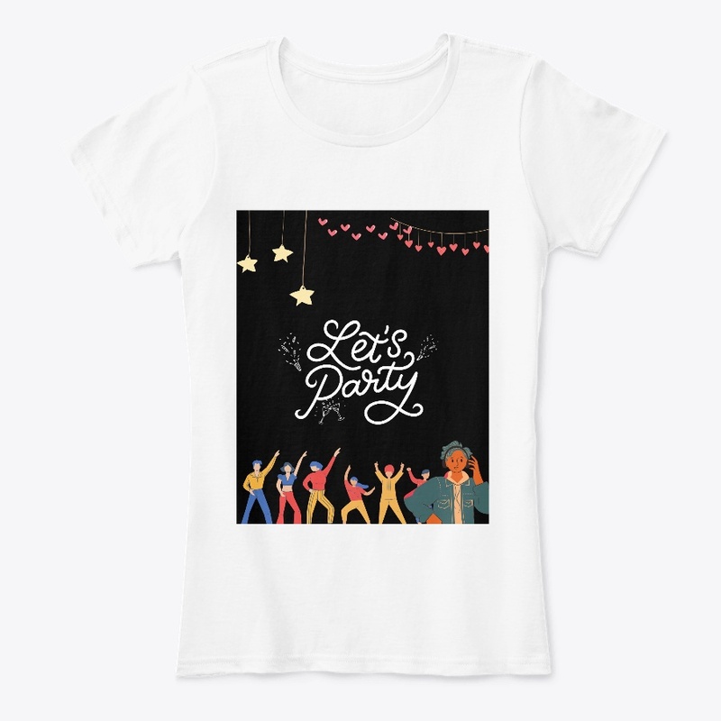Let's party T shirts 
