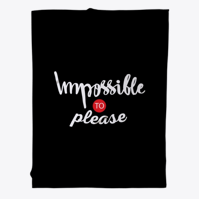 Impossible to Please