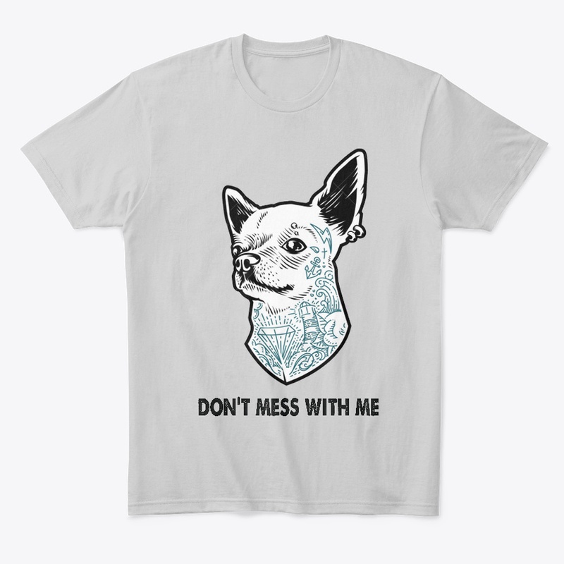 "DON'T MESS WITH ME" DOG  T-SHIRT 