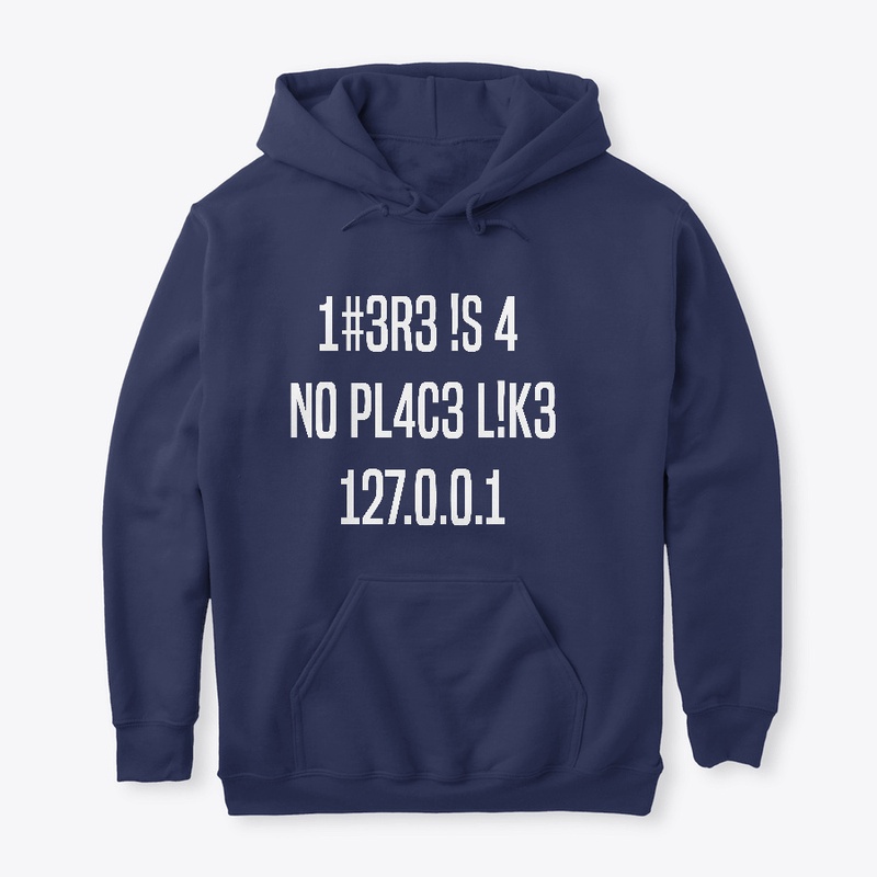 There Is  A No place Like 127.0.0.1