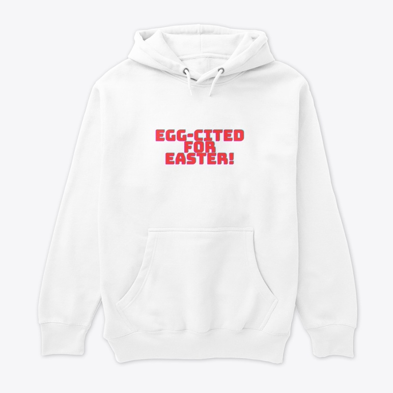 Egg-cited for Easter! T-Shirt Design