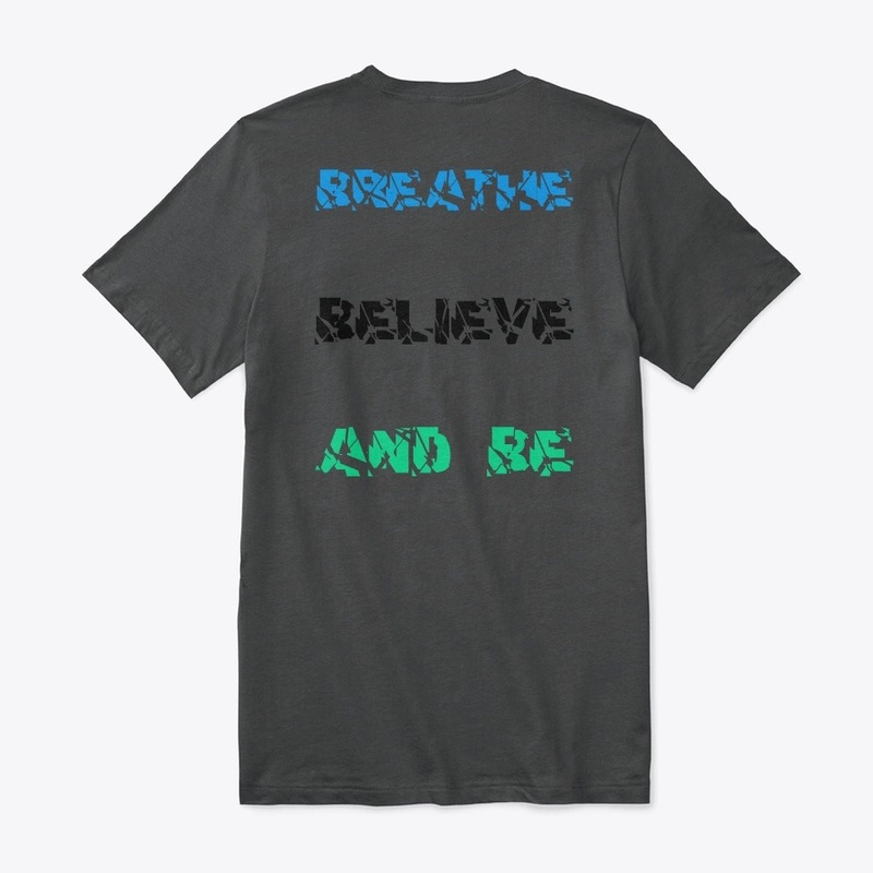 Breathe Believe And Be