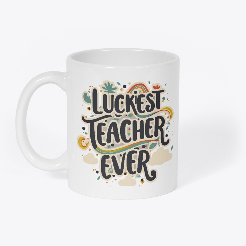 Luckiest Teacher Ever T-shirt T-shirt