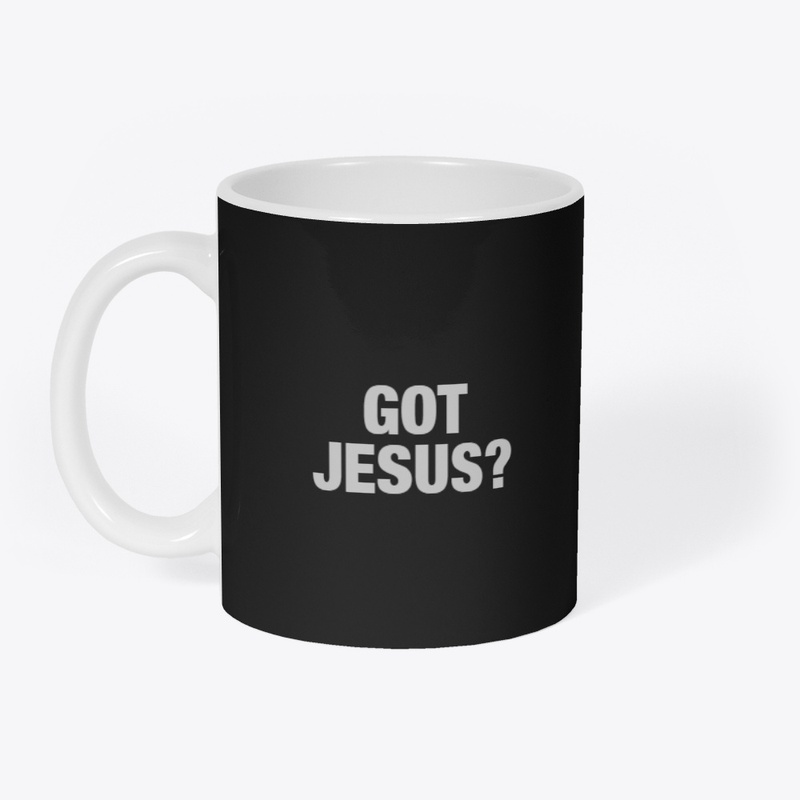 Got Jesus?