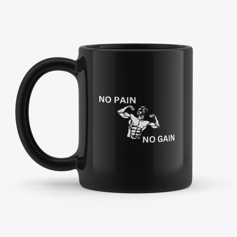 No pain No Gain