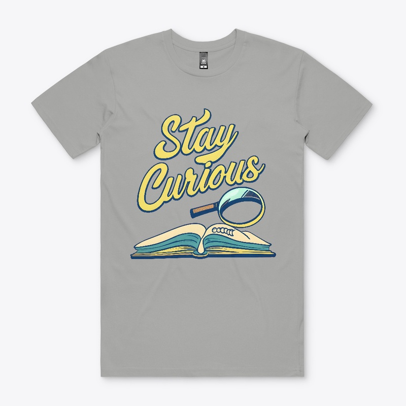 Stay Curious T-shirt