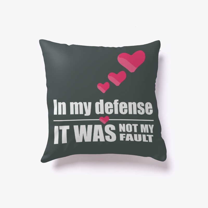 In my defense - not my fault (hearts)