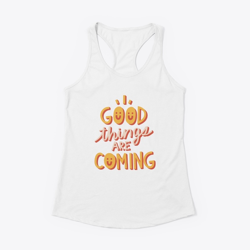 Good things are coming design 