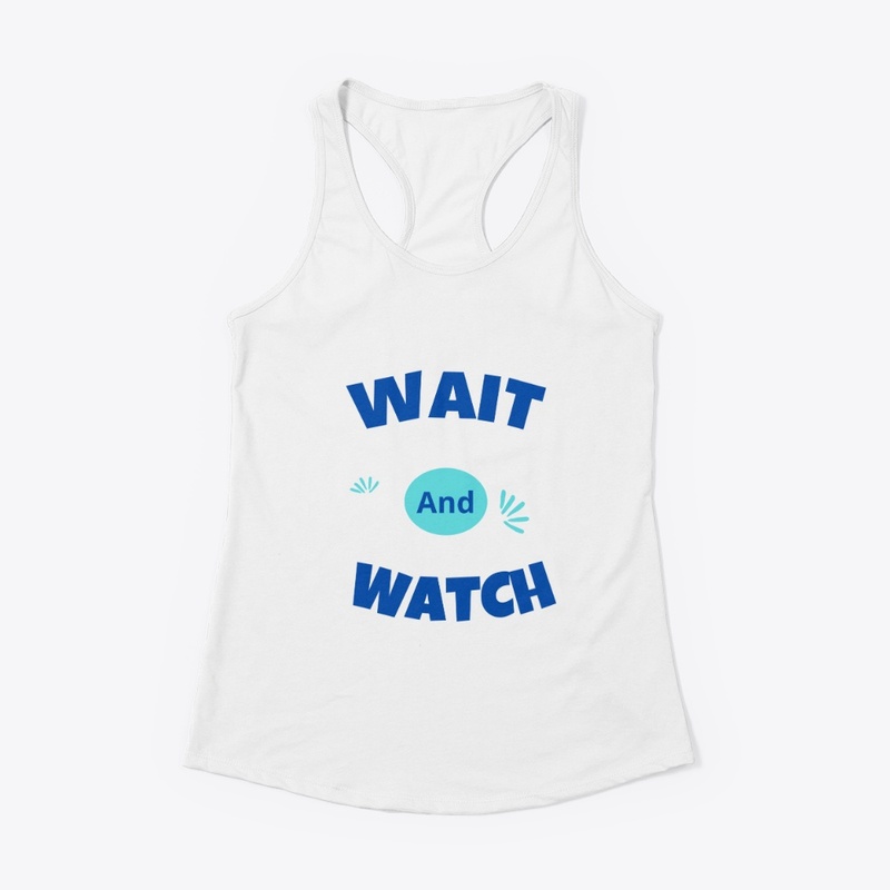 Wait and watch
