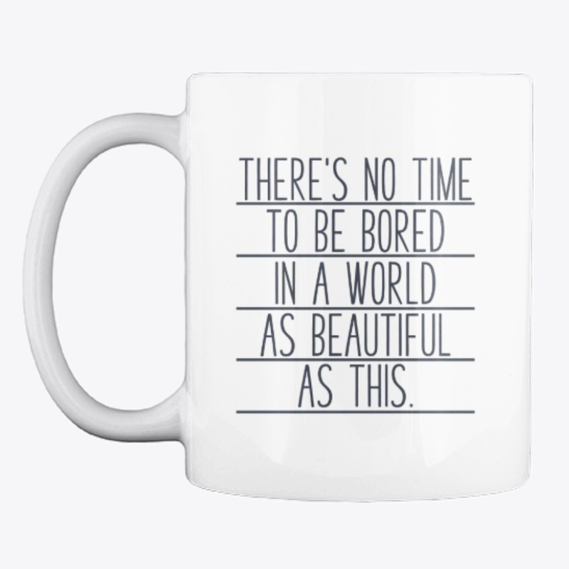 No Time To Be Bored Mug
