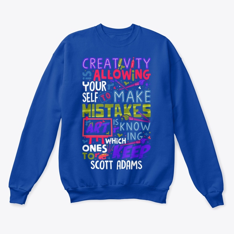 CREATIVITY IS ALLOWING YOURSELF TO MAKE 