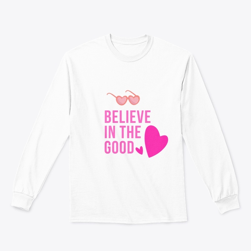 Believe in the Good 