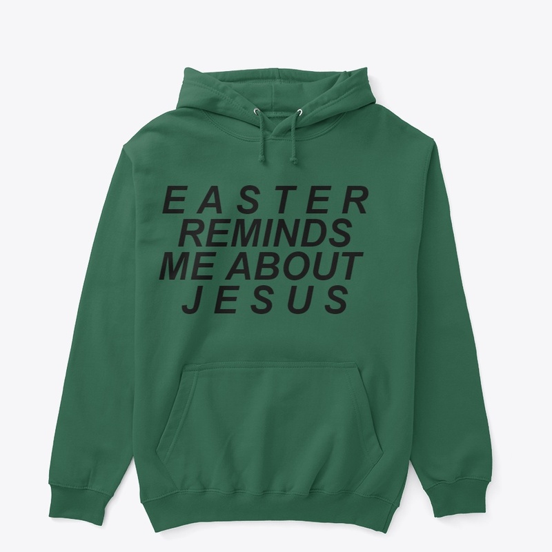 EASTER REMINDS ME OF JESUS. 